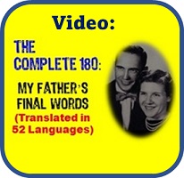 " Complete 180 - My Fathers Final Words - Translated in 52 Languages. "